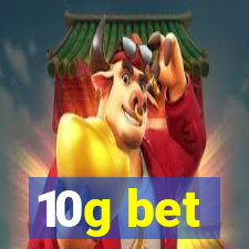 10g bet